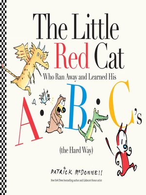 cover image of The Little Red Cat Who Ran Away and Learned His ABC's (the Hard Way)